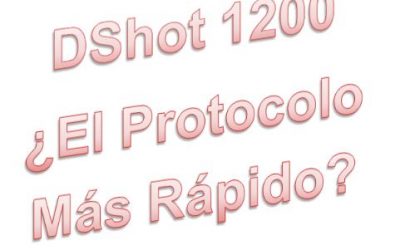 ¿Que es DShot1200 y para que sirve?