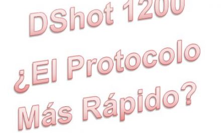 ¿Que es DShot1200 y para que sirve?