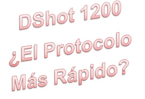 ¿Que es DShot1200 y para que sirve?