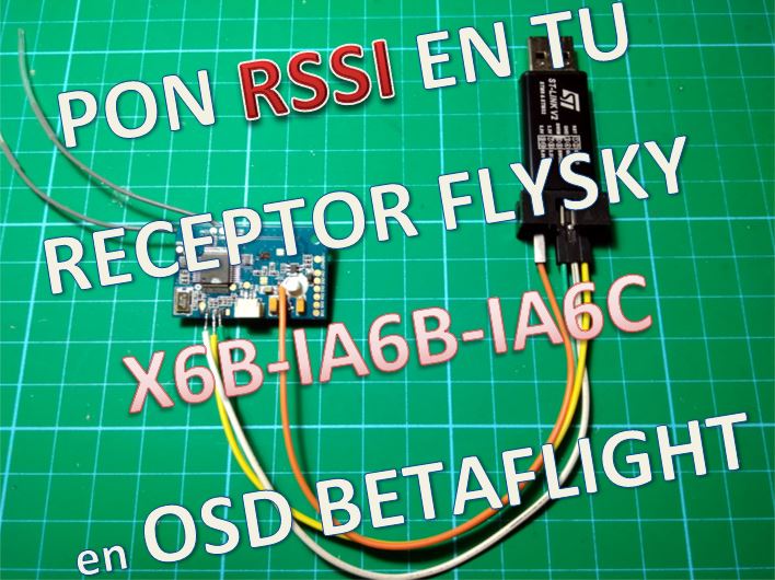 Como poner RSSI en Receptores Flysky X6B, IA6B, IA6C