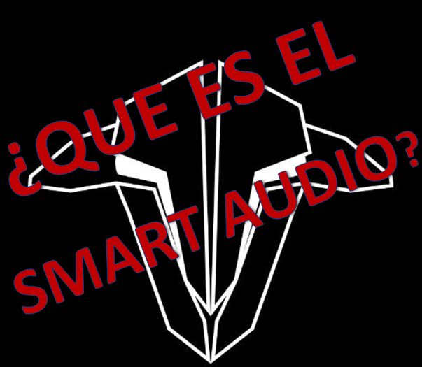 ¿Qué es el SmartAudio, como conectarlo y para qué sirve?