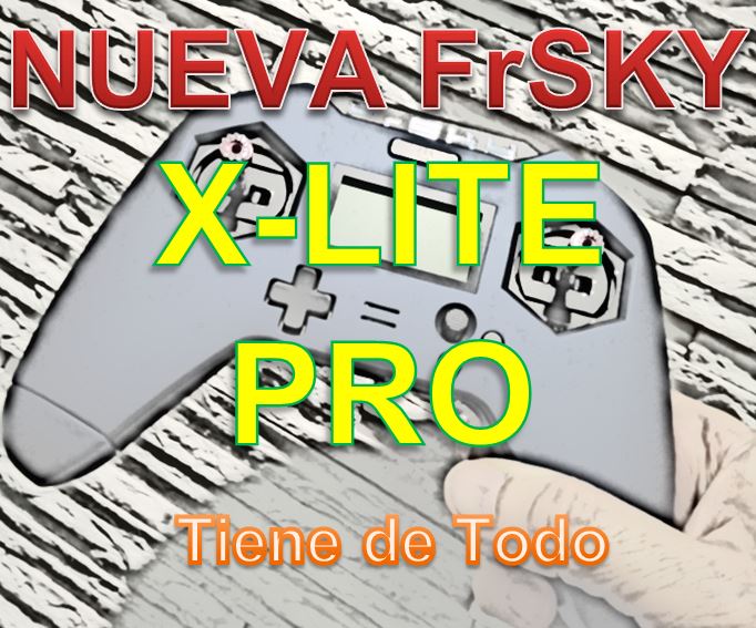 X-Lite Pro de FrSky a Fondo