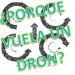 Porque Vuelan los Drones
