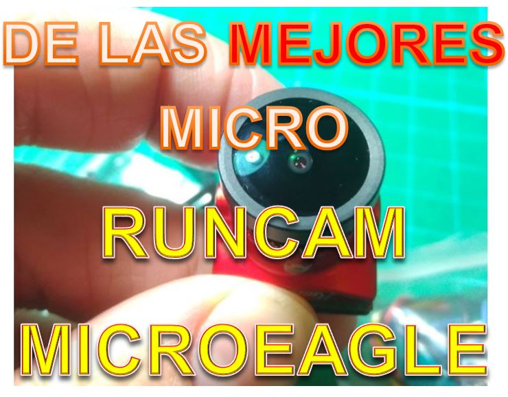 Micro Eagle de RunCam ¿la Mejor?