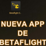 Nueva App de Betaflight