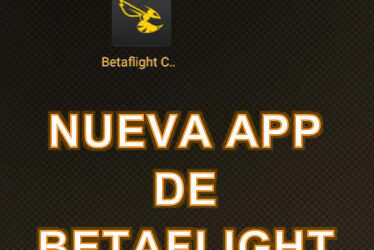 Nueva App de Betaflight